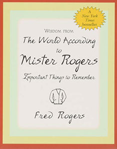 Wisdom: World According to Mr. Rogers 