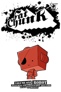 Fat Chunk Volume 1: Robot 