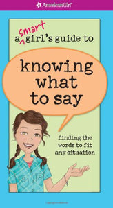 A Smart Girl's Guide to Knowing What to Say 