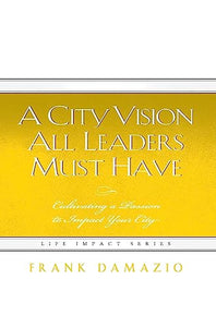 A City Vision All Leaders Must Have 