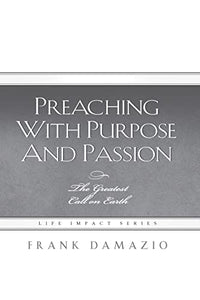 Preaching with Purpose and Passion 