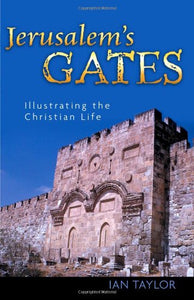 Jerusalem's Gates: Illustrating the Christian Life 