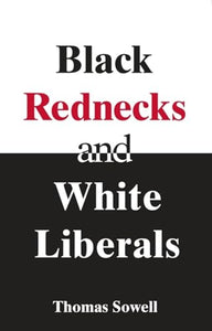 Black Rednecks & White Liberals 