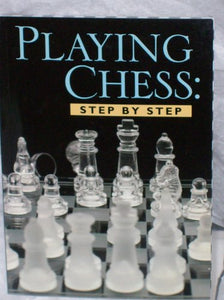 Playing Chess: Step By Step 