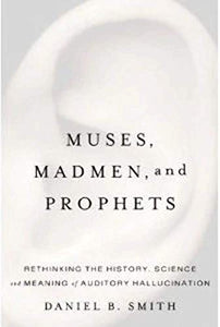 Muses, Madmen, and Prophets 