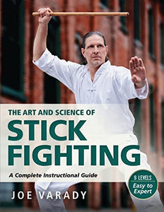 The Art and Science of Stick Fighting 