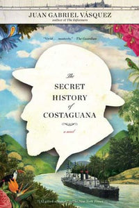 The Secret History of Costaguana 