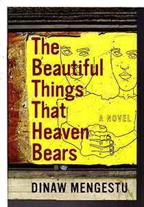 The Beautiful Things That Heaven Bears 