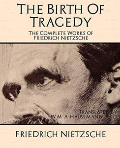 The Complete Works of Friedrich Nietzsche 