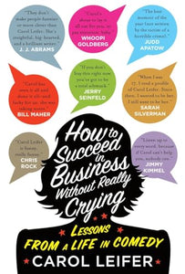 How to Succeed in Business Without Really Crying 