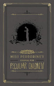 Miss Peregrine's Journal for Peculiar Children 