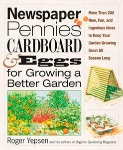 Newspaper, Pennies, Cardboard, And Eggs--For Growing A Better Garden 