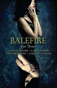 Balefire Omnibus: A Chalice of Wind; A Circle of Ashes; A Feather of Stone; A Necklace of Water 