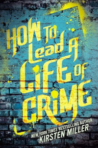 How to Lead a Life of Crime 