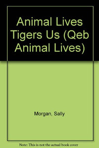 Animal Lives Tigers Us 