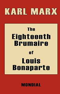 The Eighteenth Brumaire of Louis Bonaparte 