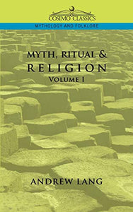 Myth, Ritual & Religion - Volume 1 