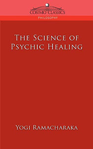 The Science of Psychic Healing 