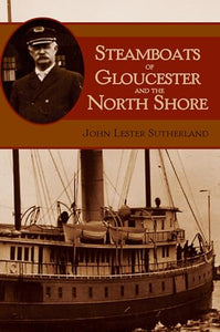 Steamboats Of Gloucester And The North Shore 