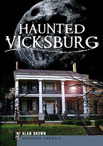 Haunted Vicksburg 