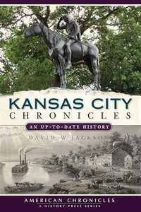 Kansas City Chronicles: An Up-To-Date History 