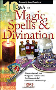 10 Q & A Magic, Spells, and Divination 