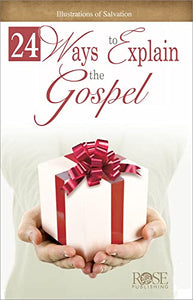 24 Ways to Explain the Gospel 