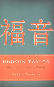 Hudson Taylor Gospel Pioneer ... 