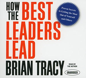 How the Best Leaders Lead 