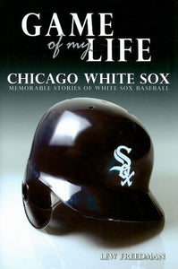 Game of My Life: White Sox 