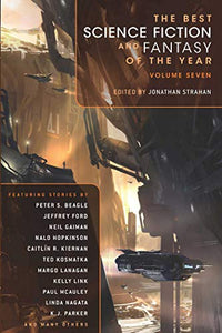 The Best Science Fiction and Fantasy of the Year, Volume 7 