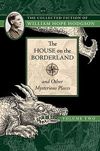 The House on the Borderland and Other Mysterious Places 