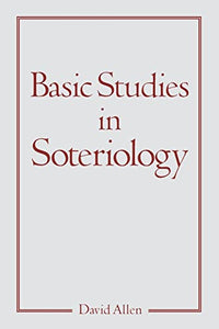 Basic Studies in Soteriology 