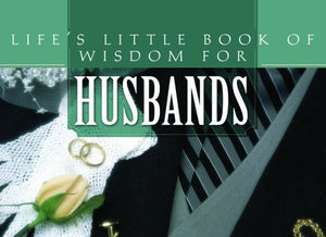 Life's Little Book of Wisdom for Husbands 