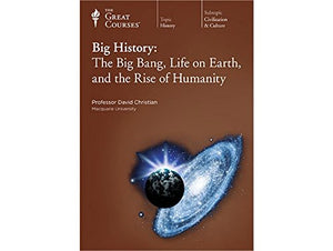 Great Courses Big History: The Big Bang, Life on Earth, and the Rise of Humanity 