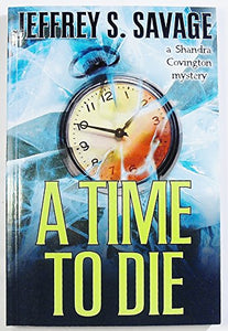 A Time to Die A Shandra Covington Mystery 