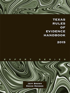 Texas Rules of Evidence Handbook 2015 