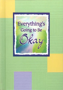 Everything's Going to Be Okay 