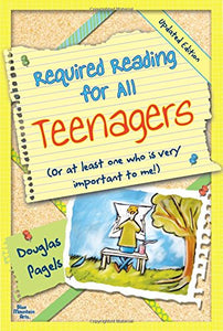 Required Reading for All Teenagers: (or at Least for One Who Is Very Important to Me!) 