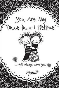 You Are My Once in a Lifetime 