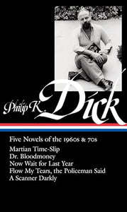 Philip K. Dick: Five Novels of the 1960s & 70s (LOA #183) 