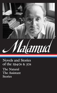 Bernard Malamud: Novels & Stories of the 1940s & 50s (LOA #248) 