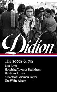 Joan Didion: The 1960s & 70s (LOA #325) 