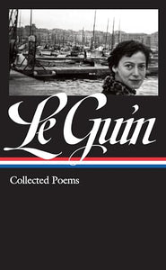 Ursula K. Le Guin: Collected Poems (LOA #368) 