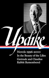 John Updike: Novels 1996–2000 (LOA #365) 