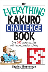 The Everything Kakuro Challenge Book 