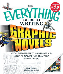 The Everything Guide to Writing Graphic Novels 