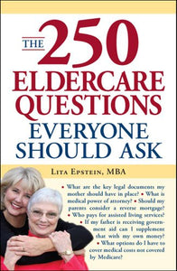 The 250 Eldercare Questions Everyone Should Ask 