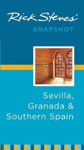 Rick Steves' Snapshot Sevilla, Granada and Southern Spain 