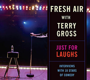 Fresh Air: Just for Laughs 